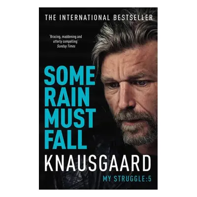 Some Rain Must Fall - Knausgaard, Karl Ove