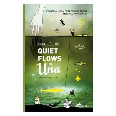 Quiet Flows the UNA - Sehic, Faruk