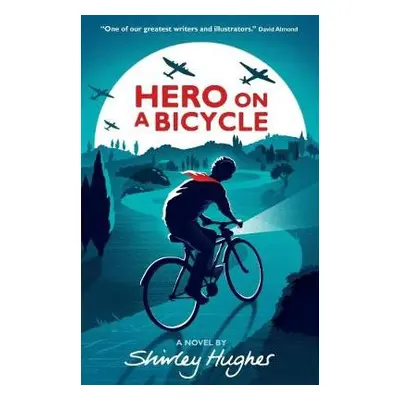 Hero on a Bicycle - Hughes, Shirley