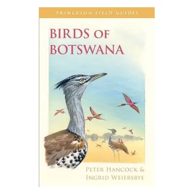 Birds of Botswana - Hancock, Peter a Weiersbye, Ingrid