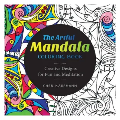 Artful Mandala Coloring Book - Kaufmann, Cher