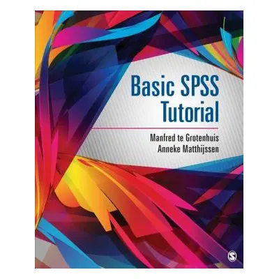 Basic SPSS Tutorial - Grotenhuis, Manfred te a Matthijssen, Anneke