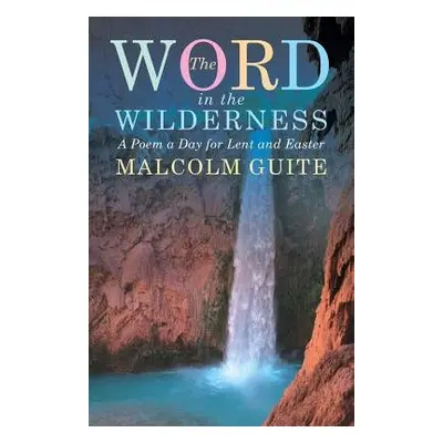 Word in the Wilderness - Guite, Malcolm