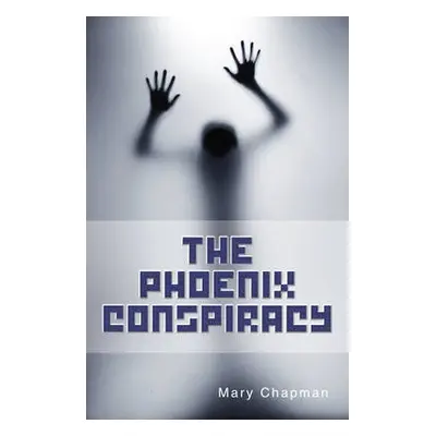 Phoenix Conspiracy - Chapman Mary