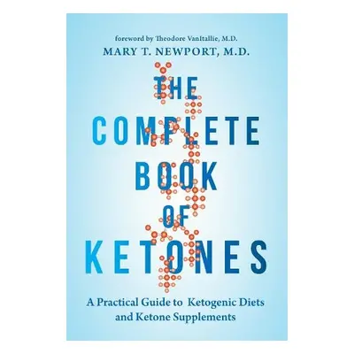 Complete Book of Ketones - Newport, Dr. Mary