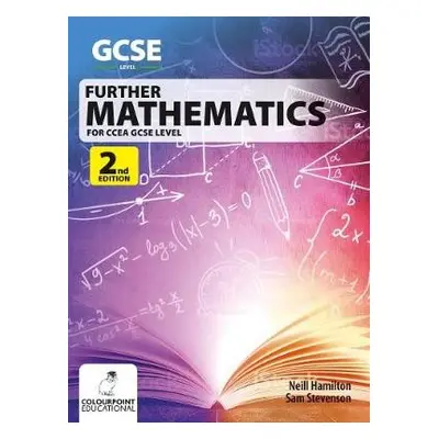 Further Mathematics for CCEA GCSE - Hamilton, Neill a Stevenson, Sam