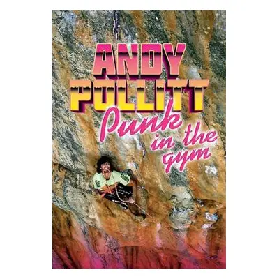 Punk in the Gym - Pollitt, Andy