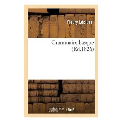 Grammaire Basque - L?cluse, Fleury