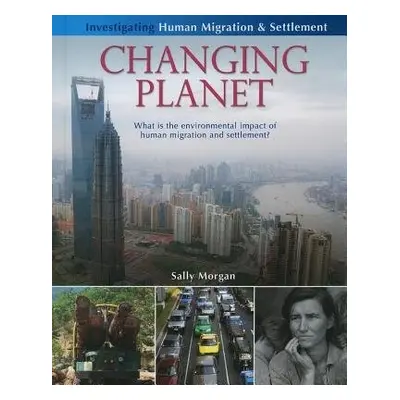 Changing Planet: What Is the Environmental Impact of Human Migration and Settlement? - Morgan, S