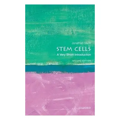 Stem Cells: A Very Short Introduction - Slack, Jonathan (Emeritus professor, University of Bath 