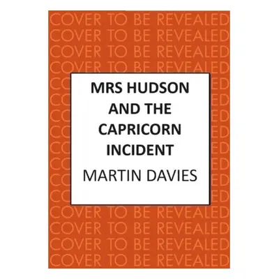 Mrs Hudson and the Capricorn Incident - Davies, Martin