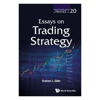 Essays On Trading Strategy - Giller, Graham L (Giller Inverstments, Usa)