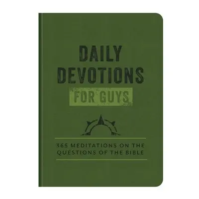 Daily Devotions for Guys - Compiled by Barbour Staff