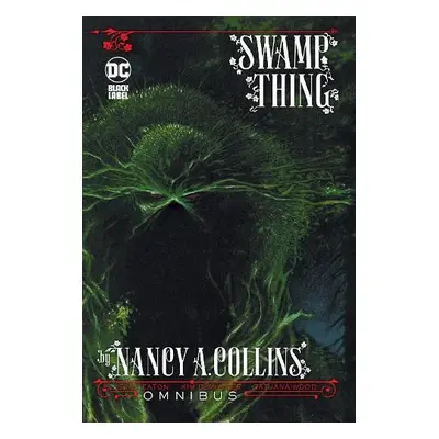 Swamp Thing by Nancy A. Collins Omnibus - Collins, Nancy a Hester, Phillip