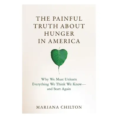 Painful Truth about Hunger in America - Chilton, Mariana