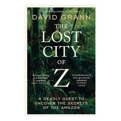 Lost City of Z - Grann, David