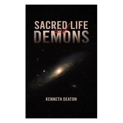 Sacred Life and Demons - Deaton, Kenneth