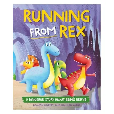 Dinosaur Story: Running from Rex - Harvey, Damian