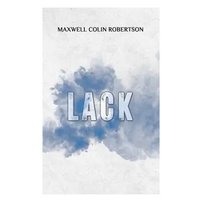 Lack - Colin Robertson, Maxwell