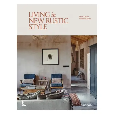 Living in New Rustic Style - Darby, Brent a Ayers, Vivienne