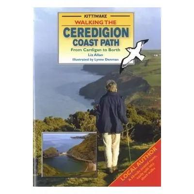 Walking the Ceredigion Coast Path - From Cardigan to Borth - Allan, Liz