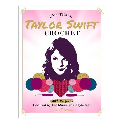 Unofficial Taylor Swift Crochet - Sartori, Lee