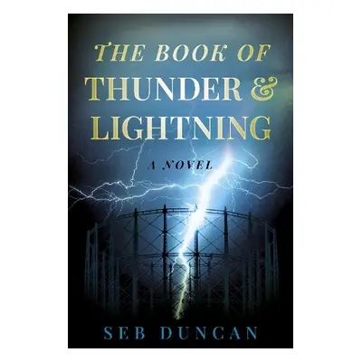 Book of Thunder and Lightning, The - Duncan, Seb