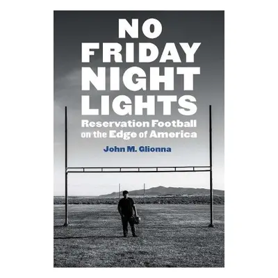 No Friday Night Lights - Glionna, John M.