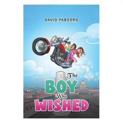 Boy Who Wished - Parsons, David