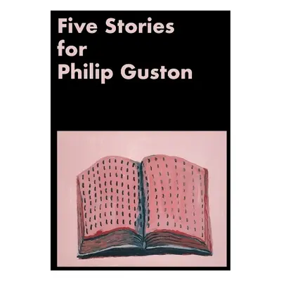 Five Stories for Philip Guston