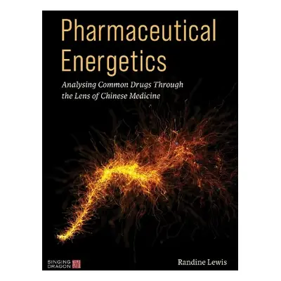 Pharmaceutical Energetics - Lewis, Randine