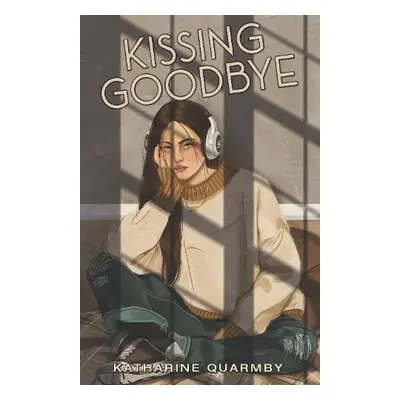 Kissing Goodbye - Quarmby, Katharine