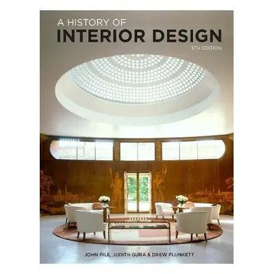 A History of Interior Design Fifth Edition - Pile, John a Gura, Judith a Pile, Drew