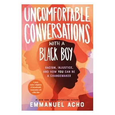 Uncomfortable Conversations with a Black Boy - Acho, Emmanuel