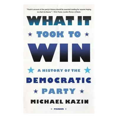 What It Took to Win - Kazin, Michael