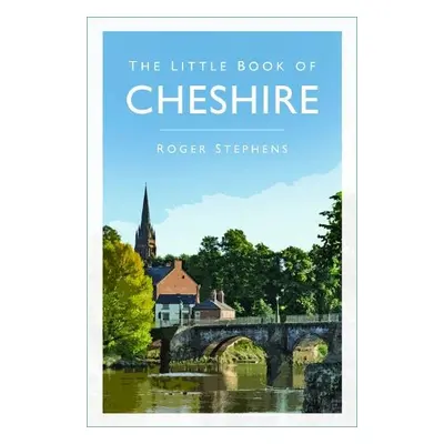 Little Book of Cheshire - Stephens, Roger