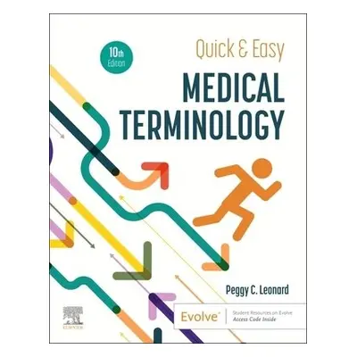 Quick a Easy Medical Terminology - Leonard, Peggy C.