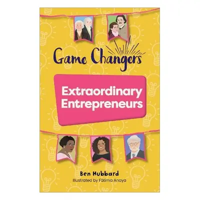 Reading Planet KS2: Game Changers: Extraordinary Entrepreneurs - Venus/Brown - Hubbard, Ben