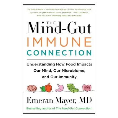 Mind-Gut-Immune Connection - Mayer, Emeran