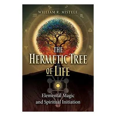 Hermetic Tree of Life - Mistele, William R.