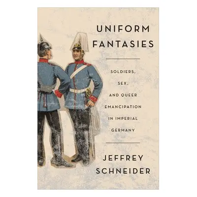 Uniform Fantasies - Schneider, Jeffrey