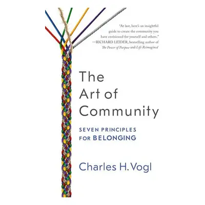 Art of Community: Seven Principles for Belonging - Vogl