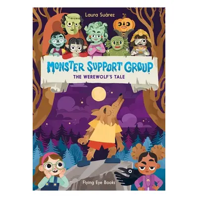 Monster Support Group: The Werewolf's Tale - Suarez, Laura