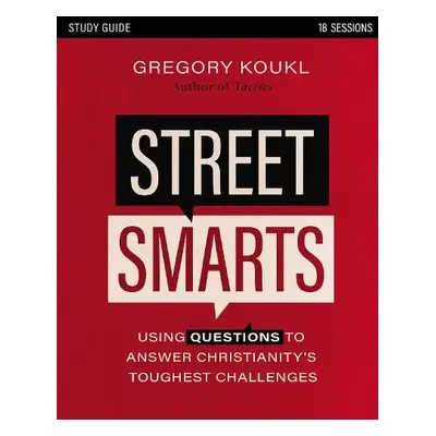 Street Smarts Study Guide - Koukl, Gregory