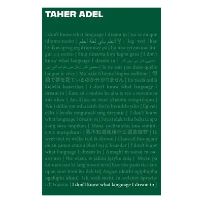 I don't know what language I dream in - Adel, Taher