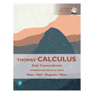 Thomas' Calculus: Early Transcendentals, SI Units - Hass, Joel a Heil, Christopher a Weir, Mauri