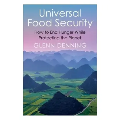 Universal Food Security - Denning, Glenn