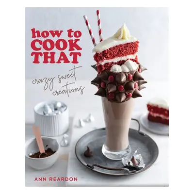 How to Cook That - Reardon, Ann