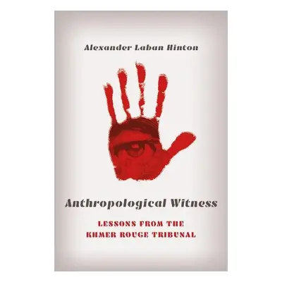 Anthropological Witness - Hinton, Alexander Laban