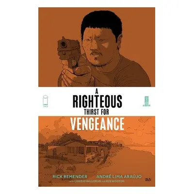 Righteous Thirst For Vengeance, Volume 2 - Remender, Rick